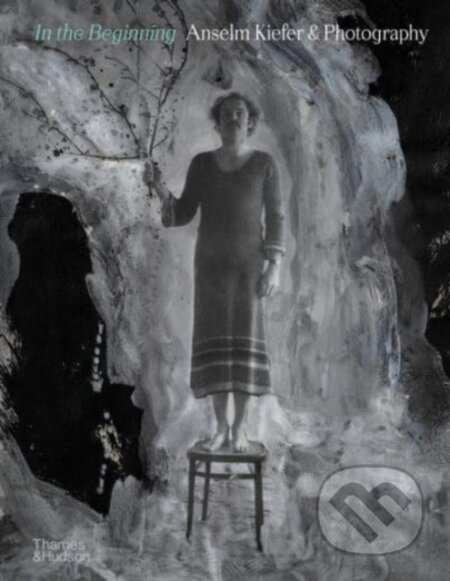 In the Beginning (Anselm Kiefer & Photography)