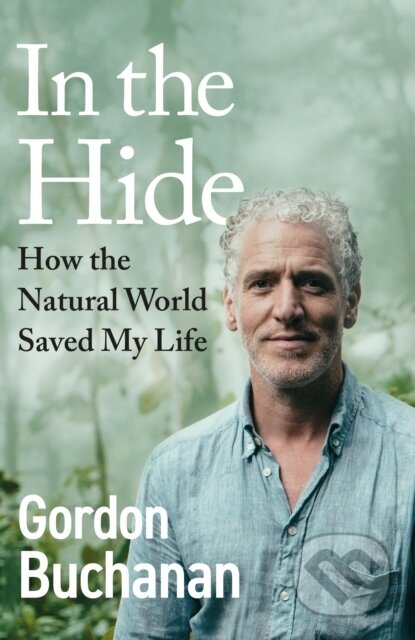 In the Hide (How the Natural World Saved My Life)