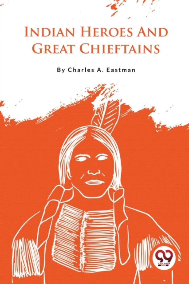 Indian Heroes and Great Chieftains