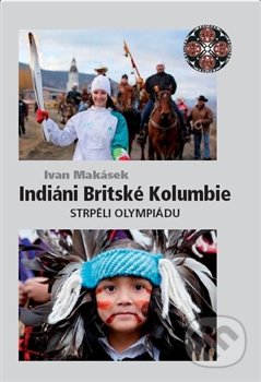 Indiáni Britské Kolumbie (strpěli Olympiádu)