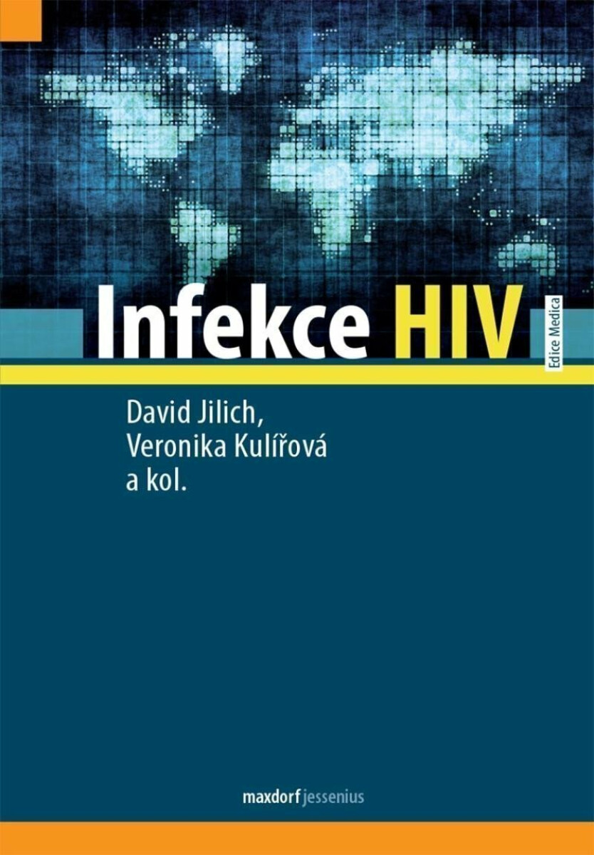 Infekce HIV - kolektiv autorů, Jilich David, Veronika Kulířová