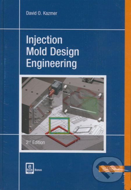 Injection Mold Design Engineering (2nd Edition)