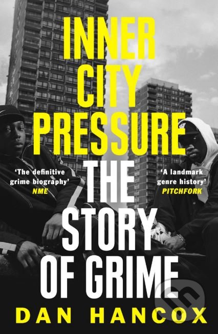 Inner City Pressure (The Story Of Grime)
