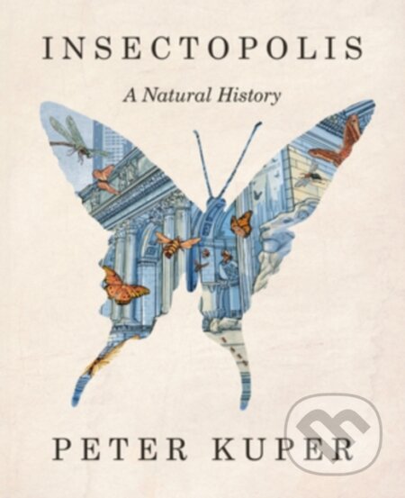 Insectopolis (A Natural History)