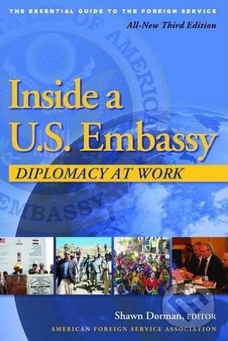 Inside a U.S. Embassy (Diplomacy at Work)