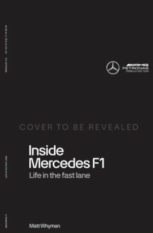 Inside Mercedes F1: Life in the Fast Lane of Formula One