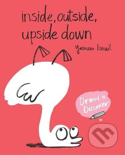 Inside, Outside, Upside Down (Draw and Discover)