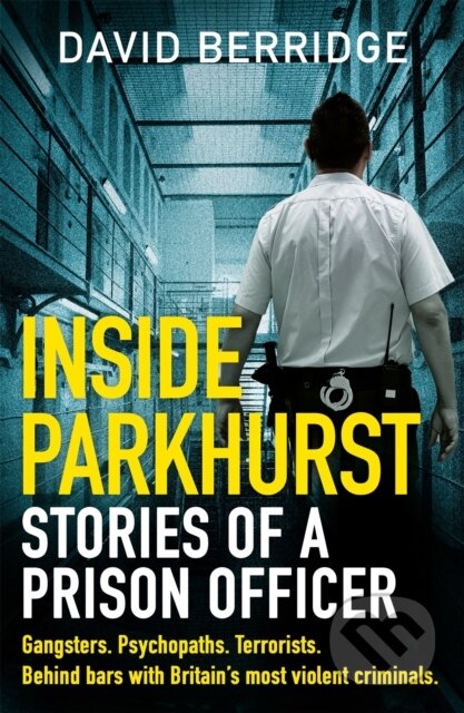 Inside Parkhurst (Stories of a Prison Officer)