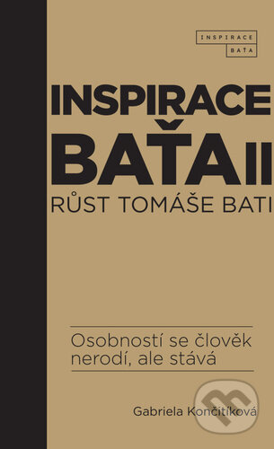 Inspirace Baťa 2 (Růst Tomáše Bati)
