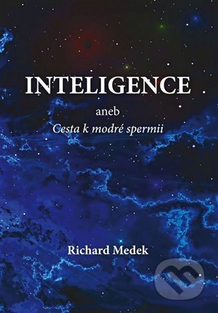 Inteligence (aneb cesta k modré spermii)