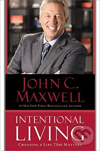 Intentional Living (Choosing a Life That Matters)