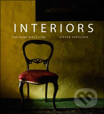Interiors (The Home Since 1700)