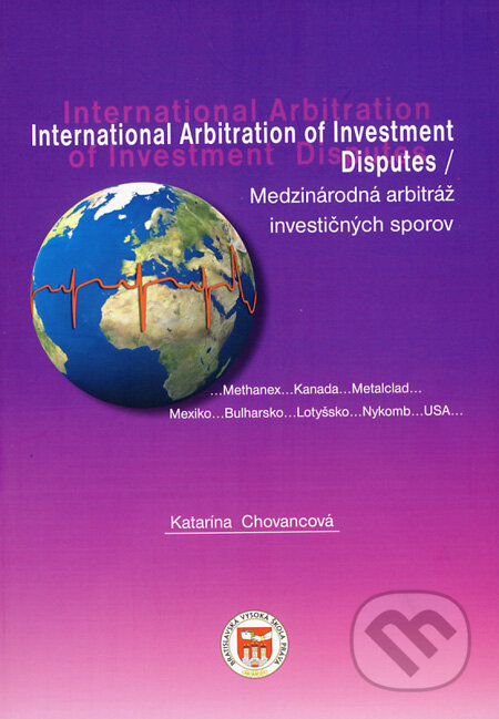 International Arbitration od Investment Disputes / Medzinárodná arbitráž investičných sporov - kniha z kategorie Odborné a naučné