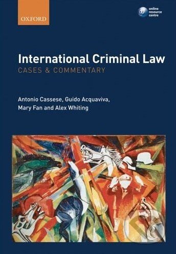 International Criminal Law (Cases and Commentary)
