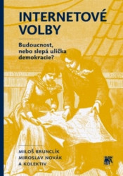 Internetové volby (Budoucnost, nebo slepá ulička demokracie?) - kniha z kategorie Politologie a politika