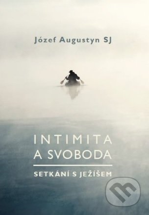 Intimita a svoboda (Setkání s Ježíšem)