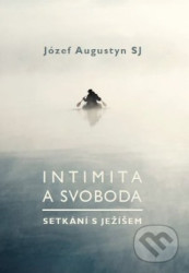 Intimita a svoboda (Setkání s Ježíšem)