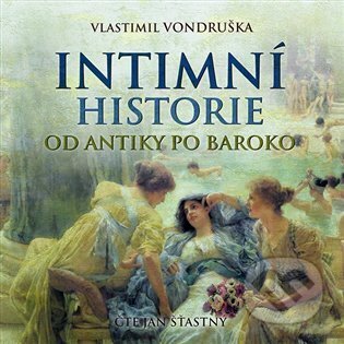 Intimní historie (Od antiky po baroko)