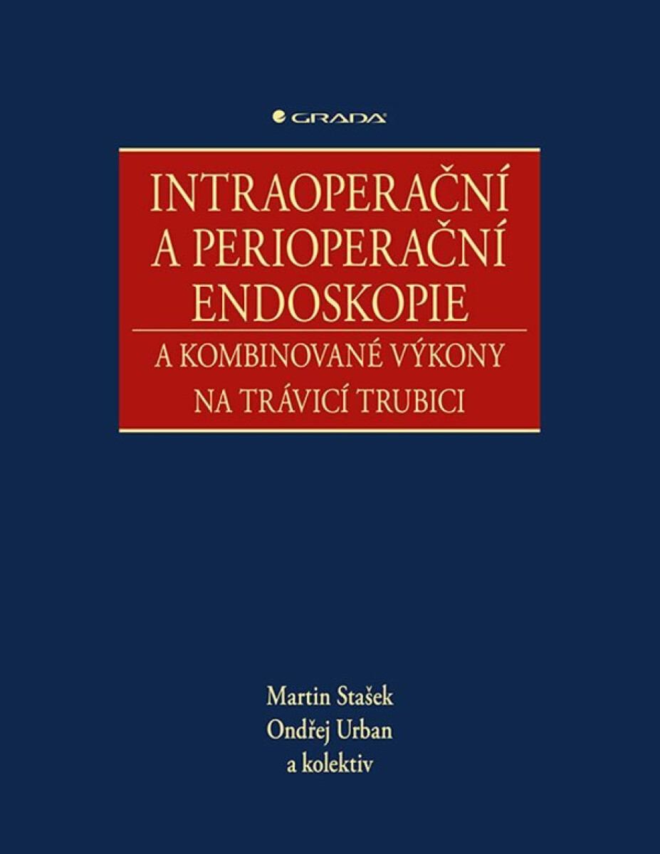 Intraoperační a perioperační endoskopie a kombinované výkony na trávicí trubici - Ondřej Urban, Martin Stašek