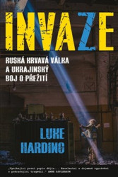 Invaze (Ruská krvavá válka a ukrajinský boj o přežití) - kniha z kategorie Politologie a politika