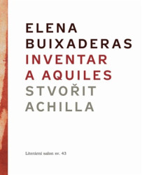 Inventar a Aquiles / Stvořit Achilla - Elena Buixaderas
