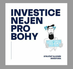 Investice nejen pro bohy (Stručný slovník investora) - kniha z kategorie Ekonomie