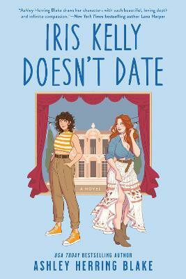 Iris Kelly Doesn't Date - Ashley Herring Blake