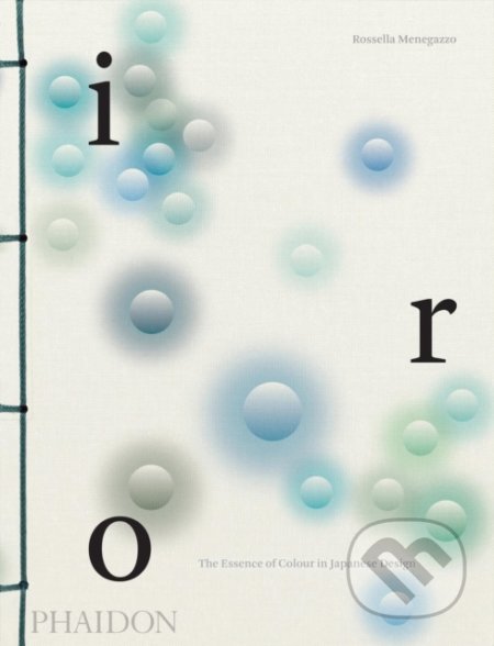 Iro (The Essence of Colour in Japanese Design)