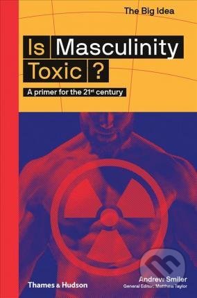 Is Masculinity Toxic?