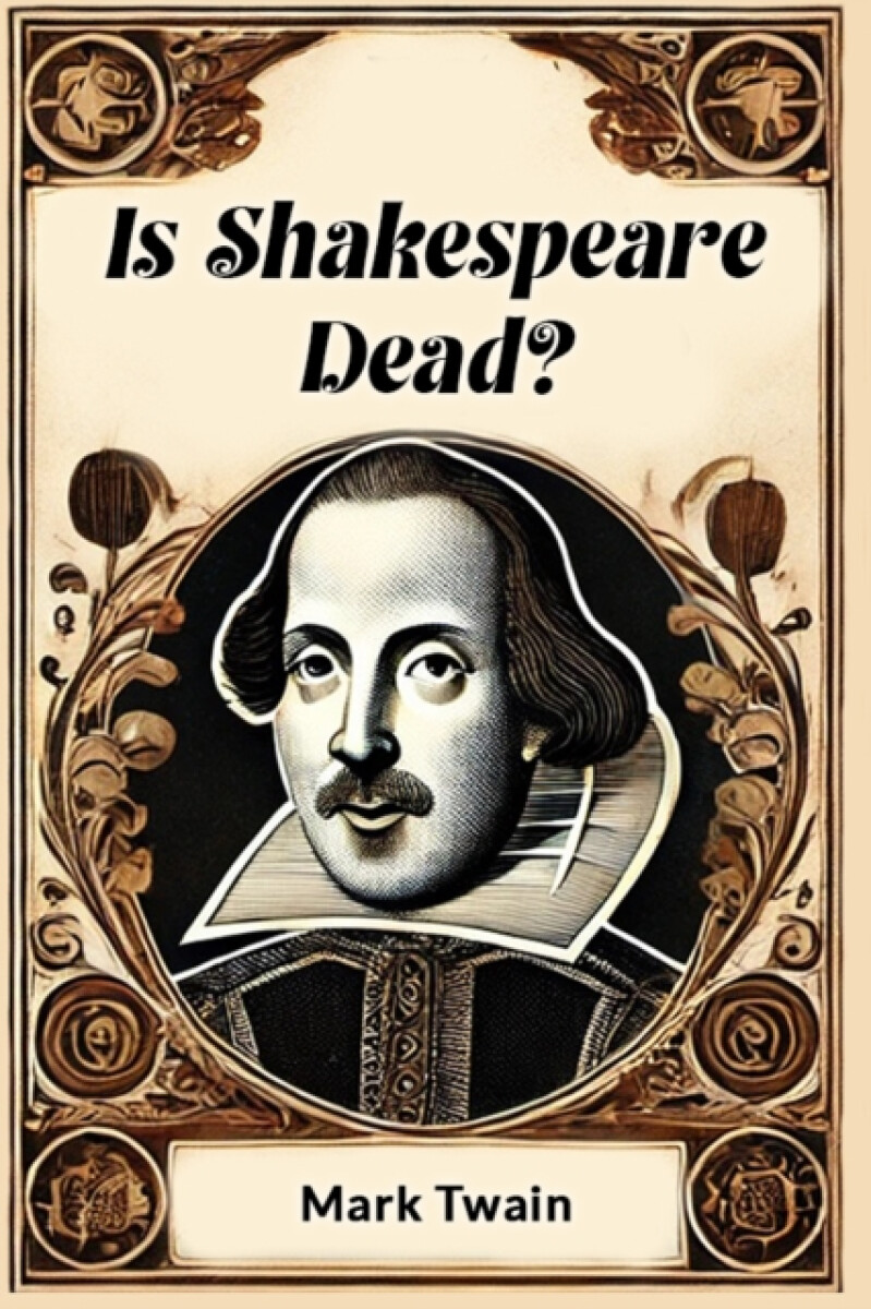 Is Shakespeare Dead?