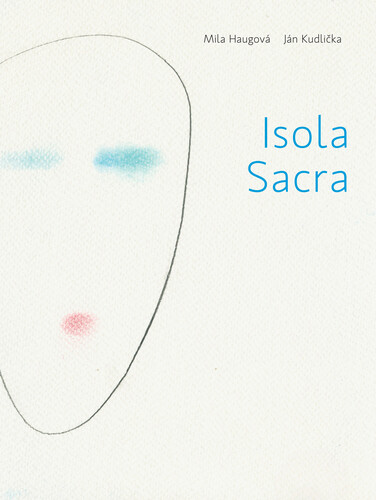 Isola Sacra - Mila Haugová, Ján Kudlička