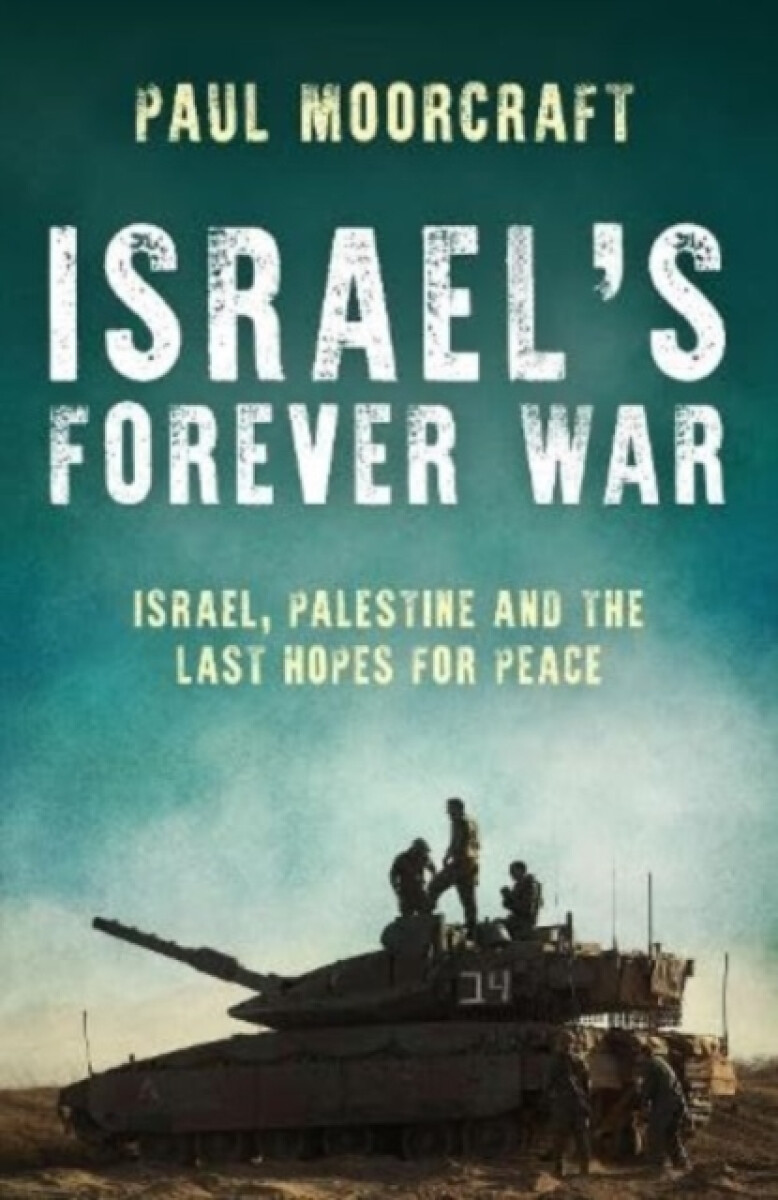 Israelâ€™s Forever War