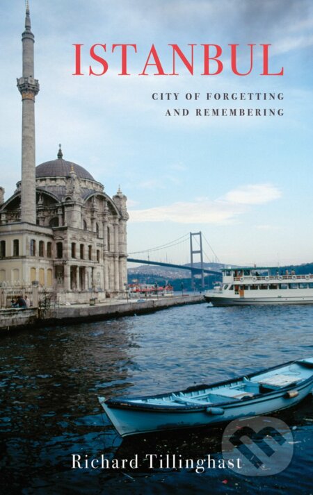 Istanbul (City of Forgetting and Remembering)