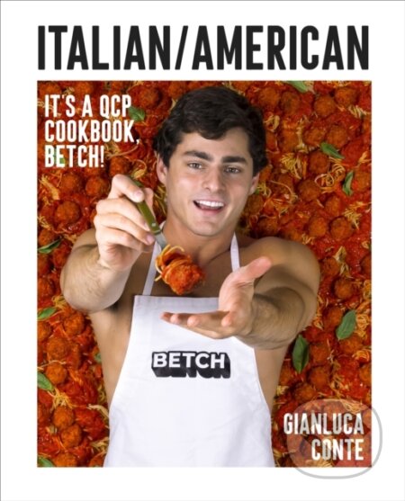 Italian/American (It's a QCP cookbook, betch!)