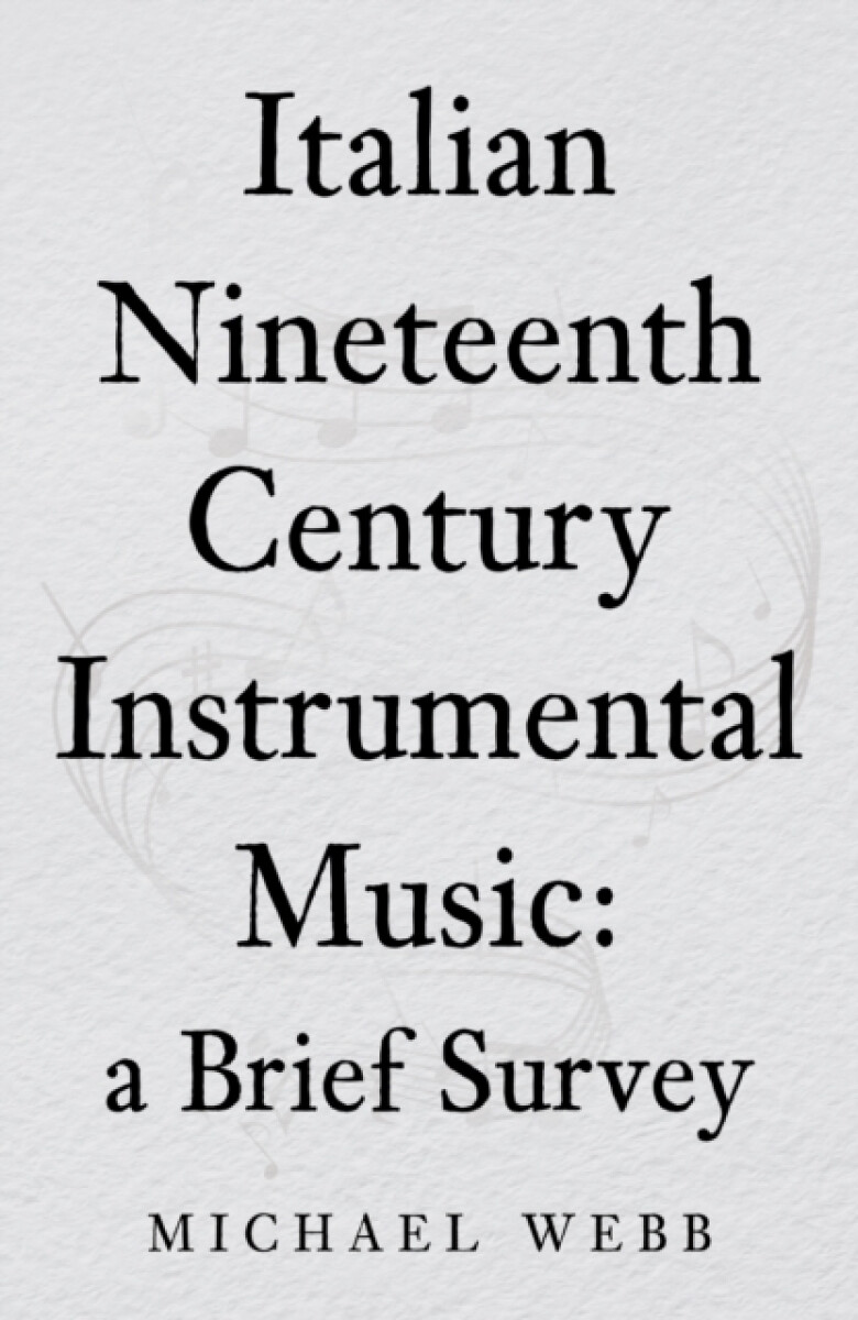 Italian Nineteenth Century Instrumental Music: a Brief Survey