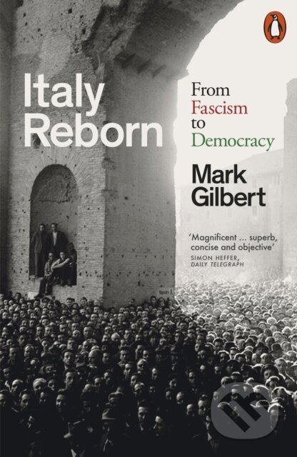 Italy Reborn (From Fascism to Democracy)