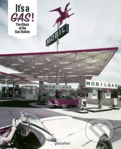 It's A Gas! (The Allure of the Gas Station)