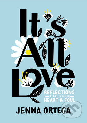 It's All Love (Reflections for Your Heart & Soul)