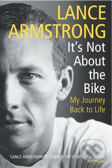 It's Not About the Bike (My Journey Back to Life)