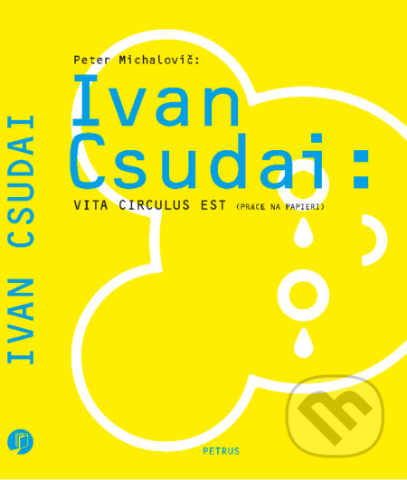 Ivan Csudai: Vita Circulus Est (Práce na papieri)