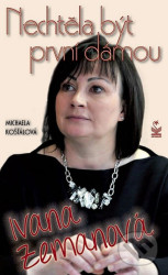 Ivana Zemanová (Něchtěla být první dámou)
