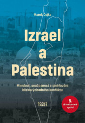 Izrael a Palestina (Minulost, současnost a směřování blízkovýchodního konfliktu) - kniha z kategorie Historie