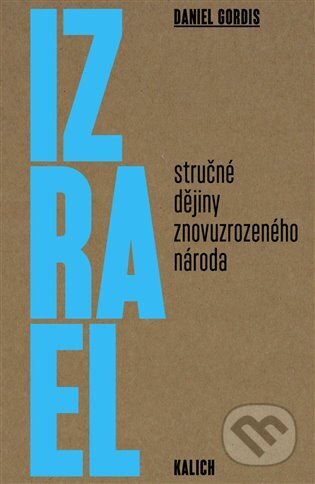 Izrael (Stručné dějiny znovuzrozeného národa)