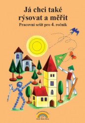 Já chci také rýsovat a měřit (Pracovní sešit pro 4. ročník ZŠ) - kniha z kategorie 1. stupeň