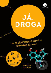 Já, droga - Co se děje v hlavě, když si zapálíme jointa?
