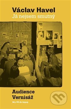 Já nejsem smutný. Audience a Vernisáž