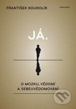 Já (O mozku, vědomí a sebeuvědomování, 2.vyd.)