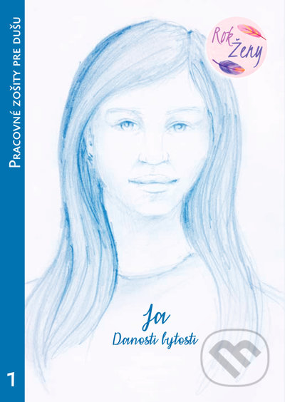 Ja - pracovný zošit pre dušu 1 (Danosti bytosti)