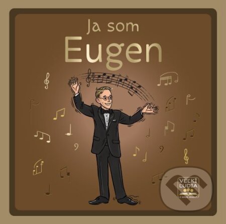 Ja som Eugen (Veľkí ľudia z malej krajiny)