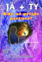 Já + ty: Kdy už přijde partner? (Porozumění nebo sex?) - kniha z kategorie Psychologie